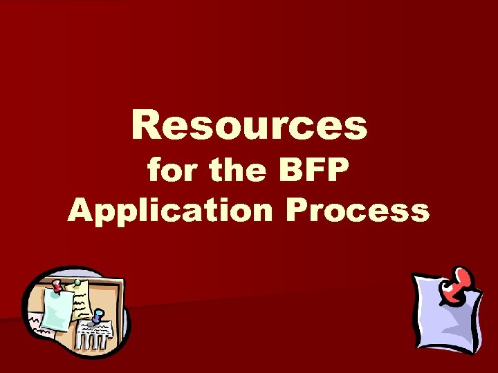 Resources for the BFP Application Process 