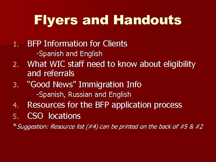 Flyers and Handouts 1. BFP Information for Clients -Spanish and English What WIC staff