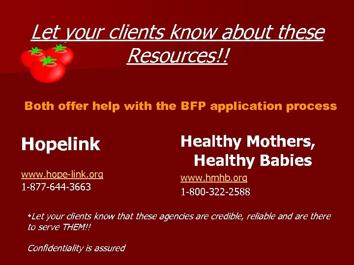 Let your clients know about these Resources!! Both offer help with the BFP application