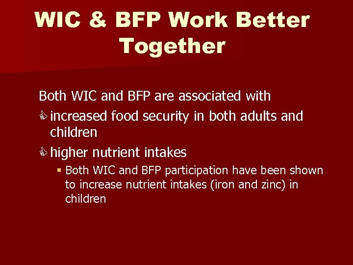 WIC & BFP Work Better Together Both WIC and BFP are associated with C