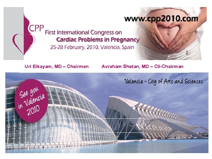 Uri Elkayam, MD – Chairman Avraham Shotan, MD – C 0 -Chairman 