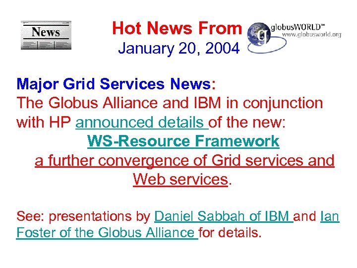 Hot News From January 20, 2004 Major Grid Services News: The Globus Alliance and