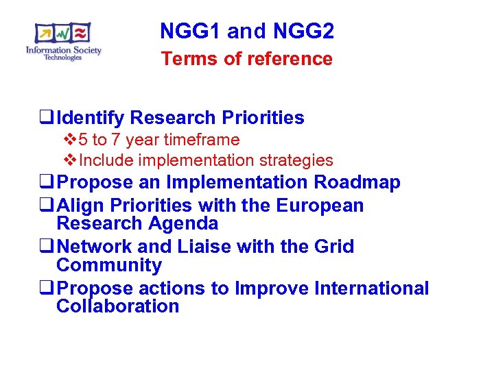 NGG 1 and NGG 2 Terms of reference q Identify Research Priorities v 5