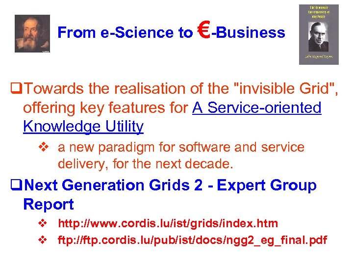 From e-Science to €-Business q. Towards the realisation of the 