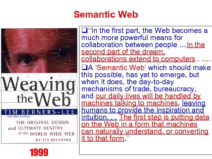 Semantic Web q‘‘In the first part, the Web becomes a much more powerful means