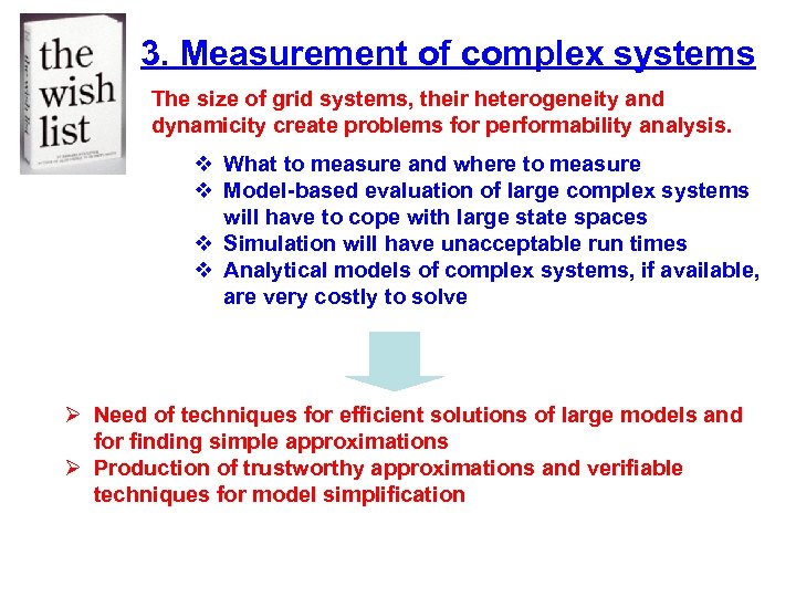 3. Measurement of complex systems The size of grid systems, their heterogeneity and dynamicity