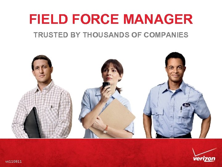 FIELD FORCE MANAGER TRUSTED BY THOUSANDS OF COMPANIES vs 110811 