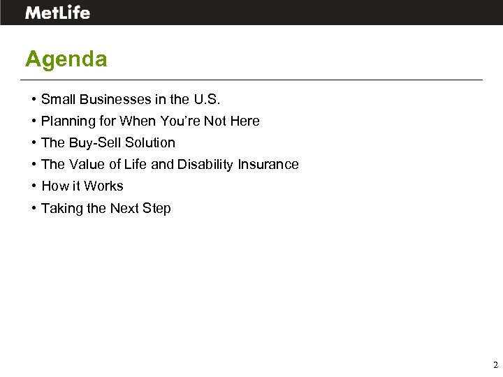 Agenda • Small Businesses in the U. S. • Planning for When You’re Not