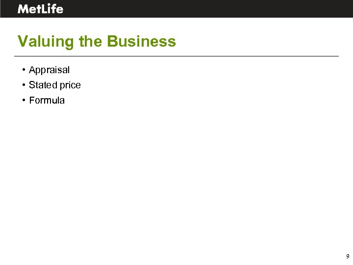 Valuing the Business • Appraisal • Stated price • Formula 9 