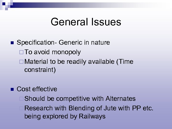 General Issues n Specification- Generic in nature ¨ To avoid monopoly ¨ Material to