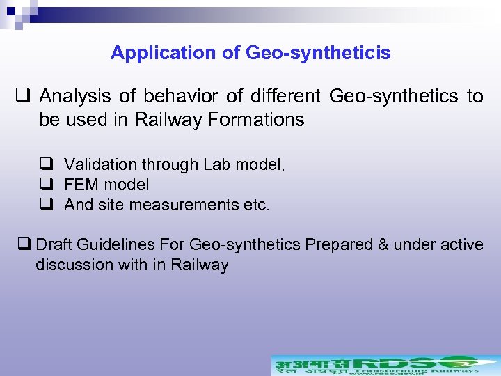 Application of Geo-syntheticis q Analysis of behavior of different Geo-synthetics to be used in