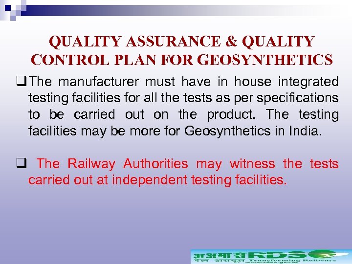 QUALITY ASSURANCE & QUALITY CONTROL PLAN FOR GEOSYNTHETICS q The manufacturer must have in