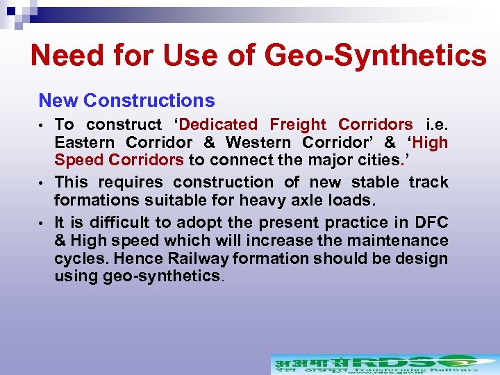 Need for Use of Geo-Synthetics New Constructions To construct ‘Dedicated Freight Corridors i. e.