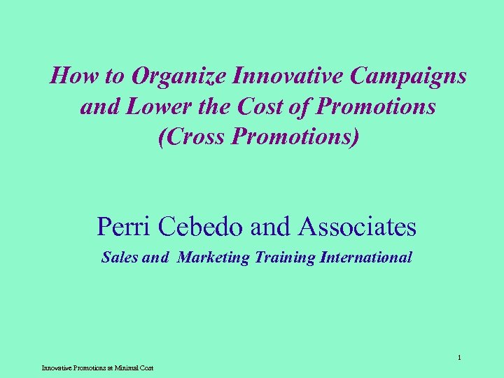 How to Organize Innovative Campaigns and Lower the Cost of Promotions (Cross Promotions) Perri