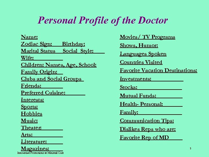 Personal Profile of the Doctor Name: Zodiac Sign: ___Birthday: Marital Status Social Style: Wife: