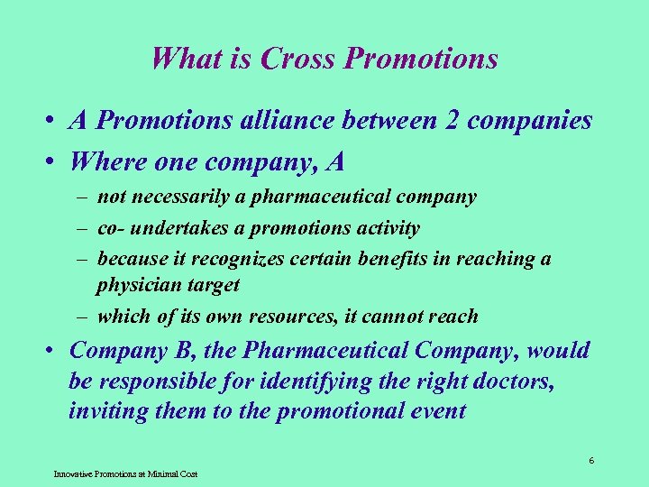 What is Cross Promotions • A Promotions alliance between 2 companies • Where one