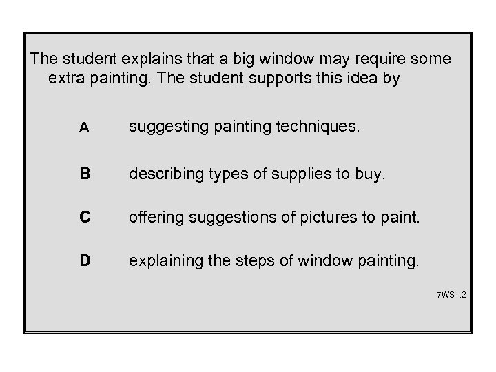 The student explains that a big window may require some extra painting. The student