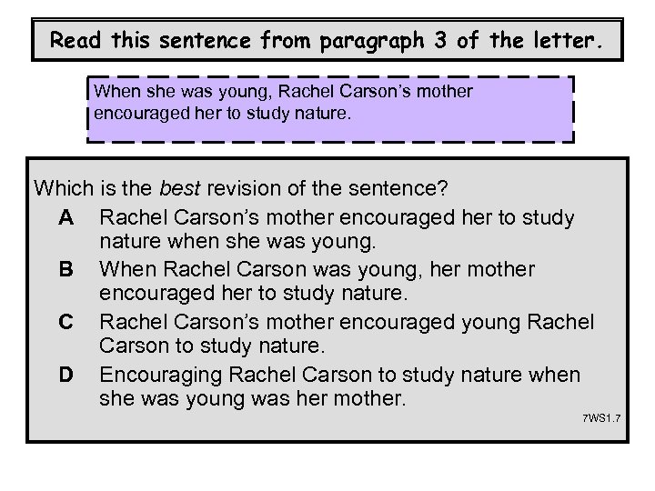 Read this sentence from paragraph 3 of the letter. When she was young, Rachel