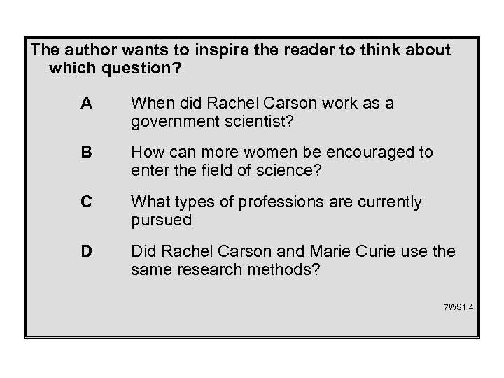 The author wants to inspire the reader to think about which question? A When