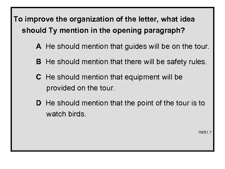 To improve the organization of the letter, what idea should Ty mention in the