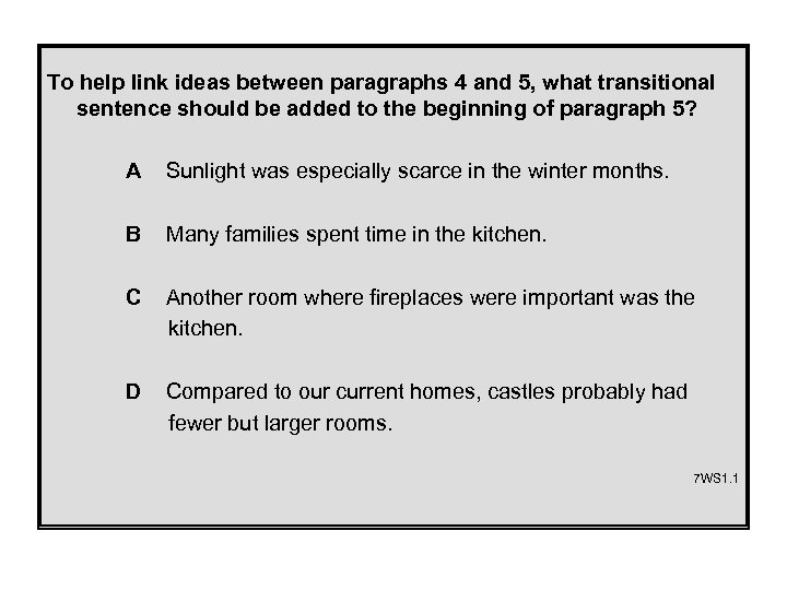 To help link ideas between paragraphs 4 and 5, what transitional sentence should be