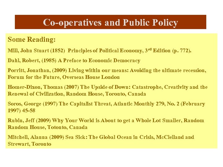 Co-operatives and Public Policy Some Reading: Mill, John Stuart (1852) Principles of Political Economy,