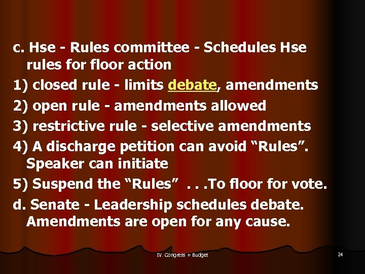 c. Hse - Rules committee - Schedules Hse rules for floor action 1) closed