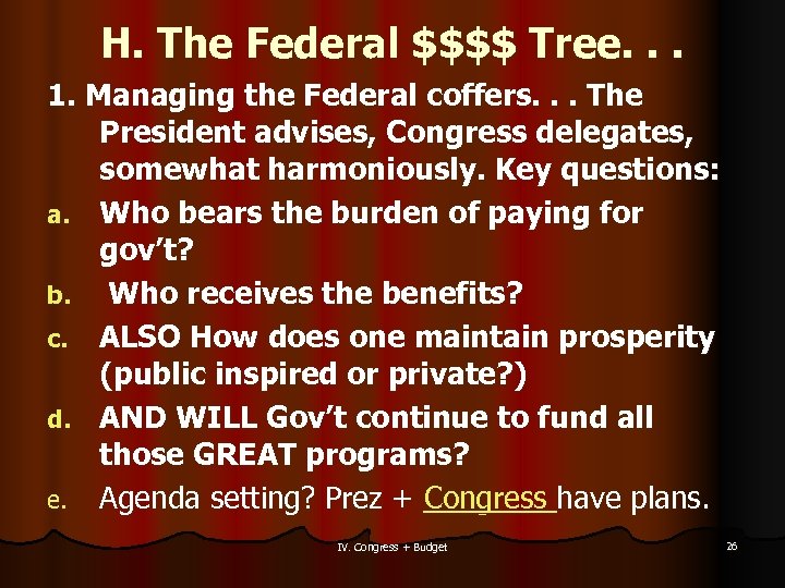 H. The Federal $$$$ Tree. . . 1. Managing the Federal coffers. . .