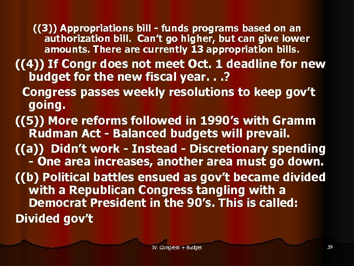 ((3)) Appropriations bill - funds programs based on an authorization bill. Can’t go higher,