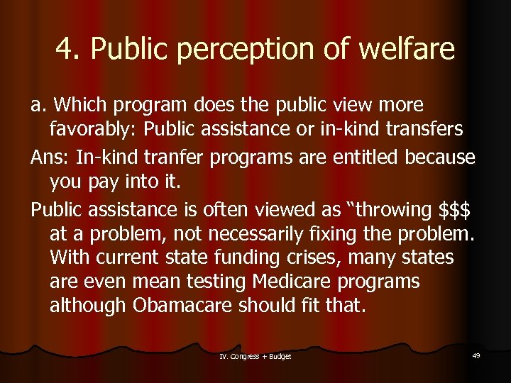 4. Public perception of welfare a. Which program does the public view more favorably: