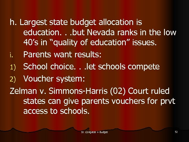 h. Largest state budget allocation is education. . . but Nevada ranks in the