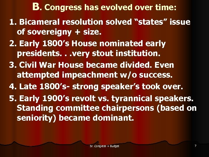 B. Congress has evolved over time: 1. Bicameral resolution solved “states” issue of sovereigny