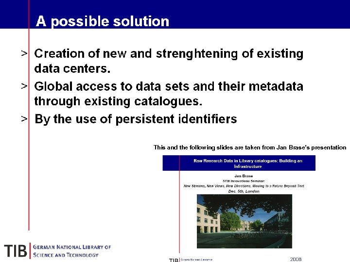 A possible solution § § § Creation of new and strenghtening of existing data