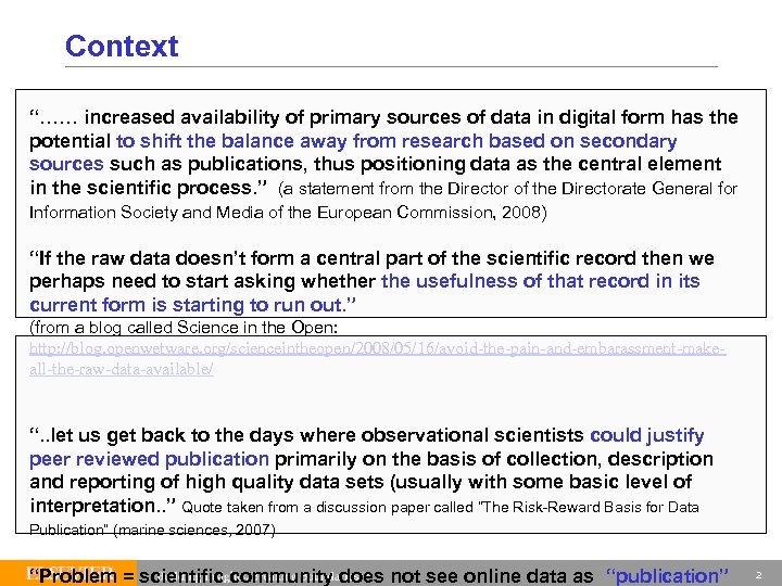 Context “…… increased availability of primary sources of data in digital form has the