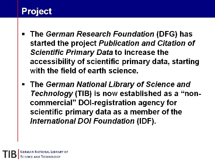 Project § The German Research Foundation (DFG) has started the project Publication and Citation
