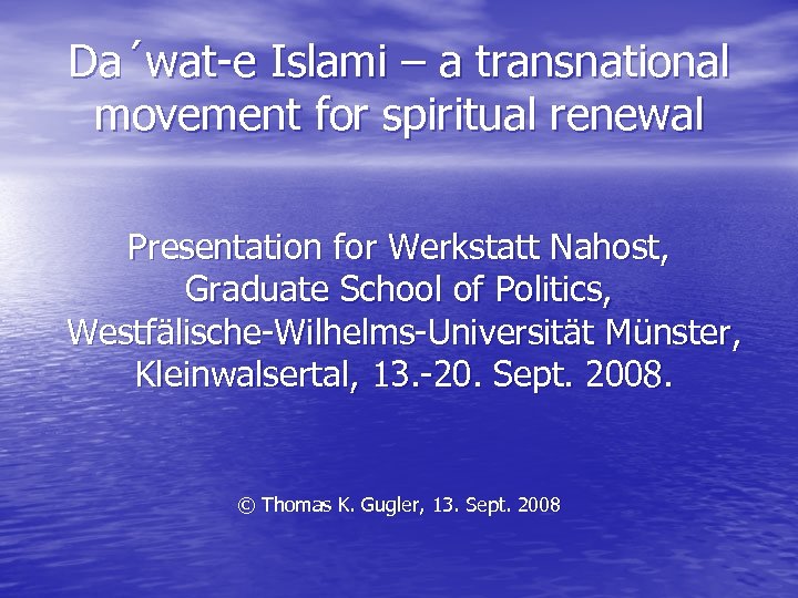 Da´wat-e Islami – a transnational movement for spiritual renewal Presentation for Werkstatt Nahost, Graduate