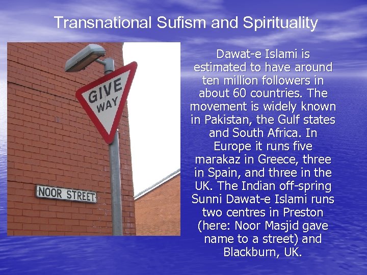 Transnational Sufism and Spirituality Dawat-e Islami is estimated to have around ten million followers