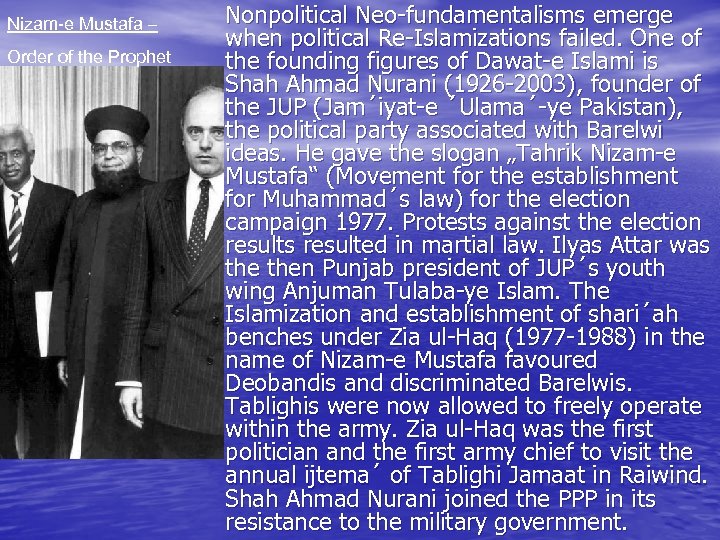 Nizam-e Mustafa – Order of the Prophet Nonpolitical Neo-fundamentalisms emerge when political Re-Islamizations failed.