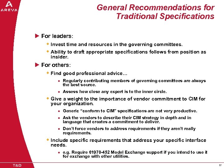 General Recommendations for Traditional Specifications u For leaders: w Invest time and resources in