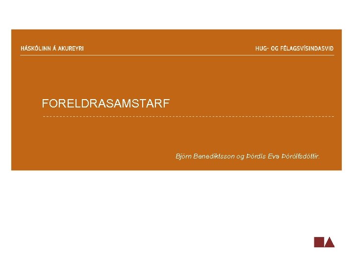 FORELDRASAMSTARF Björn Benediktsson og Þórdís Eva Þórólfsdóttir. 