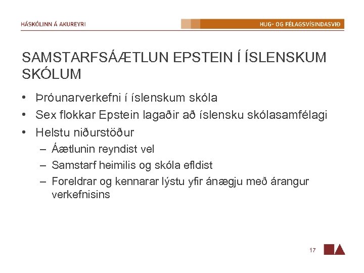 SAMSTARFSÁÆTLUN EPSTEIN Í ÍSLENSKUM SKÓLUM • Þróunarverkefni í íslenskum skóla • Sex flokkar Epstein