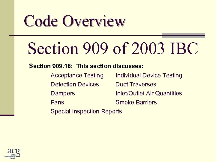 Code Overview Section 909 of 2003 IBC Section 909. 18: This section discusses: Acceptance