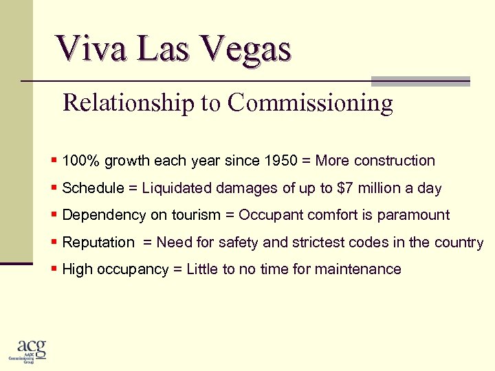 Viva Las Vegas Relationship to Commissioning § 100% growth each year since 1950 =