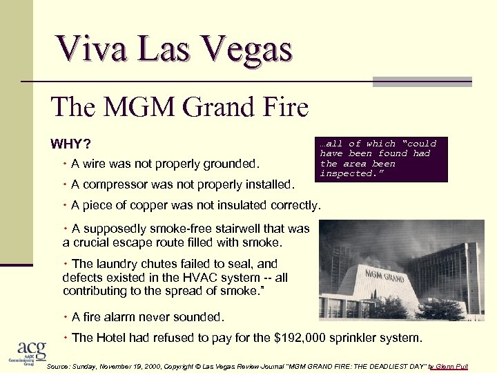 Viva Las Vegas The MGM Grand Fire WHY? A wire was not properly grounded.