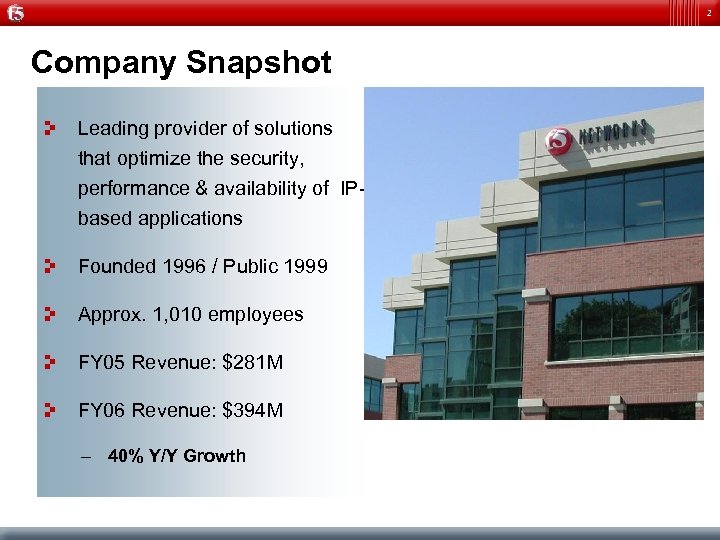 2 Company Snapshot Leading provider of solutions that optimize the security, performance & availability