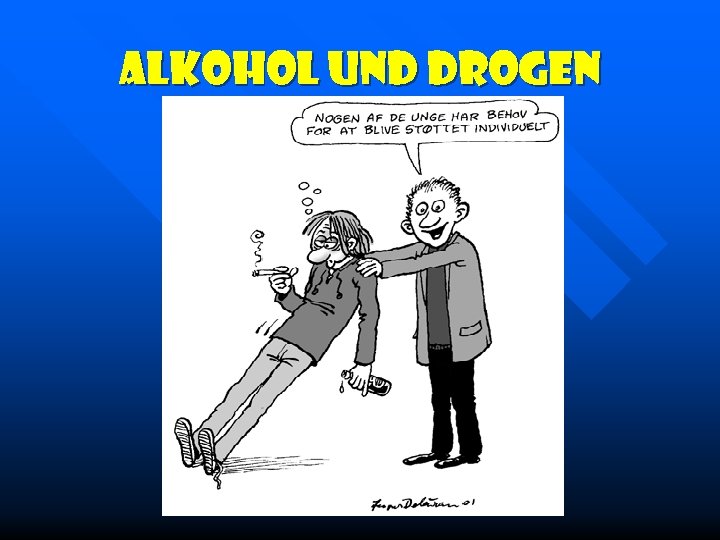 Alkohol und Drogen 