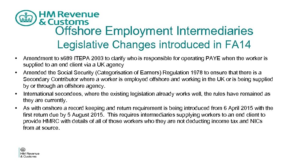 Offshore Employment Intermediaries Legislative Changes introduced in FA 14 • • Amendment to s