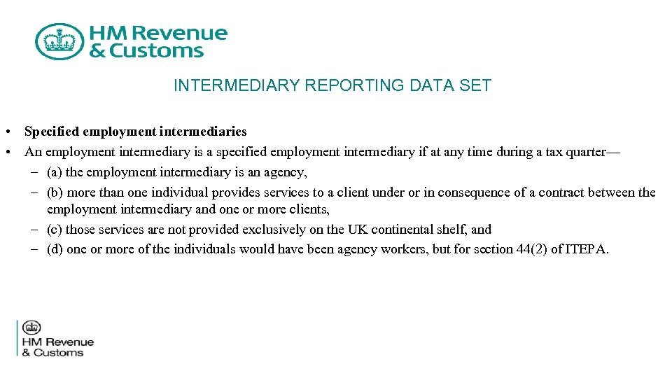 INTERMEDIARY REPORTING DATA SET • Specified employment intermediaries • An employment intermediary is a