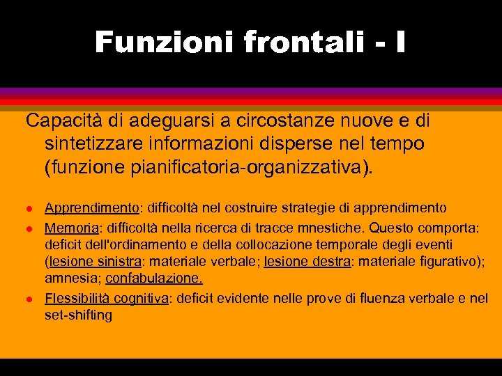 Funzioni frontali - I Capacità di adeguarsi a circostanze nuove e di sintetizzare informazioni