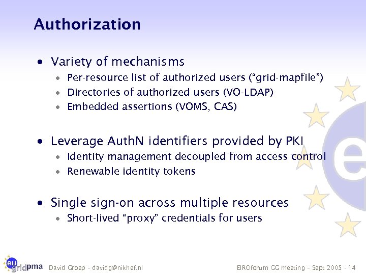 Authorization · Variety of mechanisms · Per-resource list of authorized users (“grid-mapfile”) · Directories